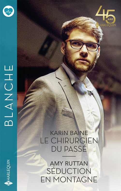 ebook cover of Le chirurgien du passé - Séduction en montagne, by Karin Baine, Amy Ruttan