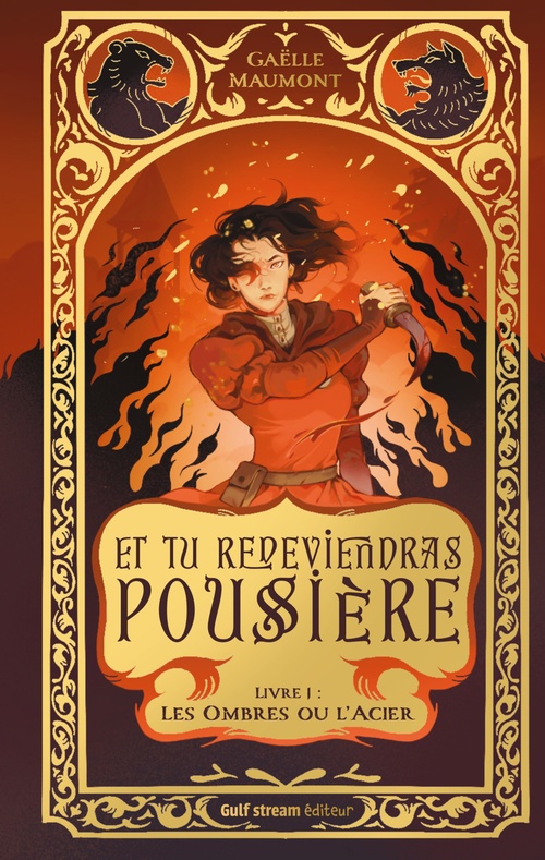 Couverture ebook de Et tu redeviendras poussière - Livre 1 Les Ombres ou l'acier, de Gaëlle Maumont
