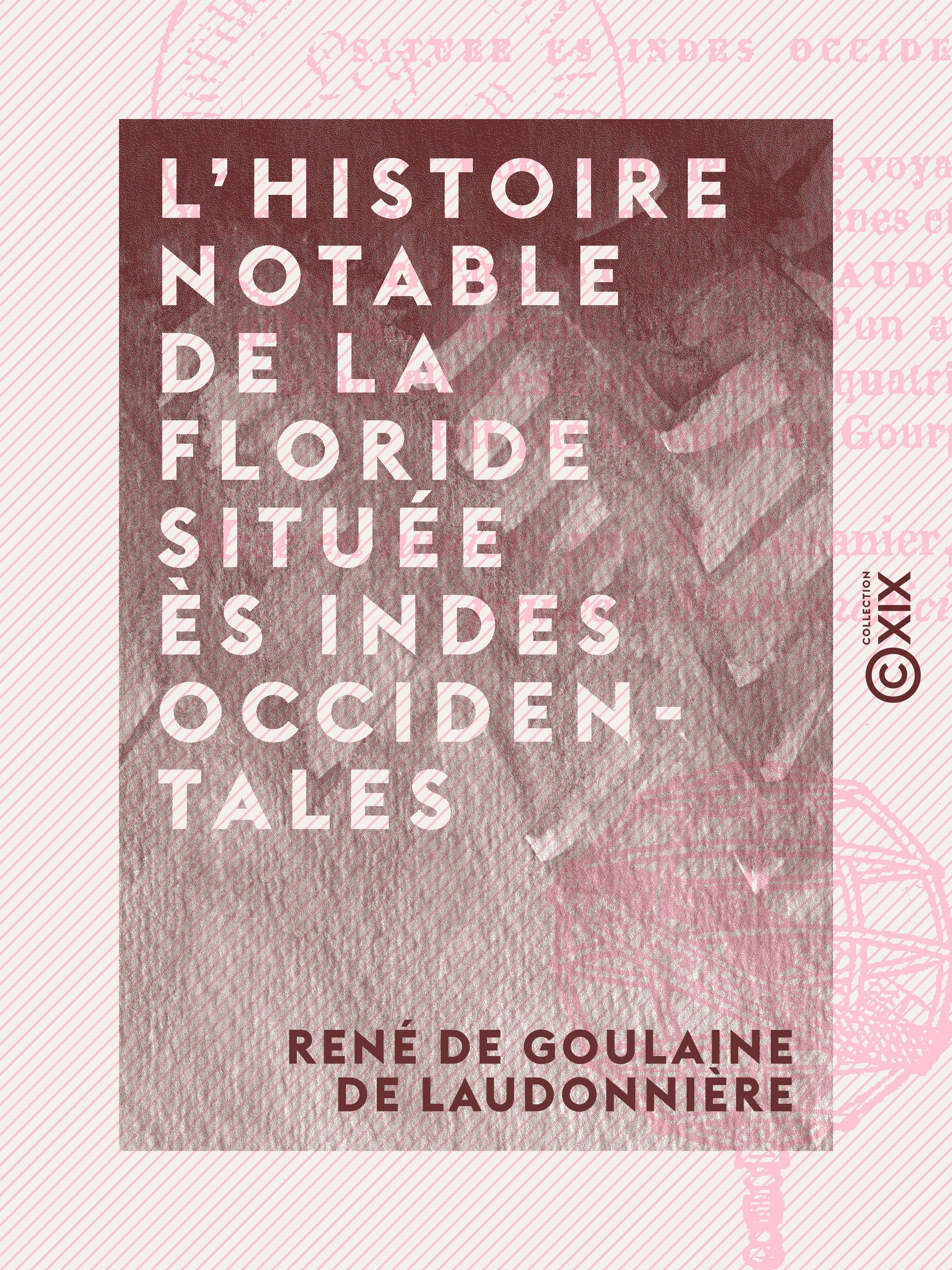 ebook cover of L'Histoire notable de la Floride située ès Indes Occidentales, by Rene De Goulaine De Laudonniere