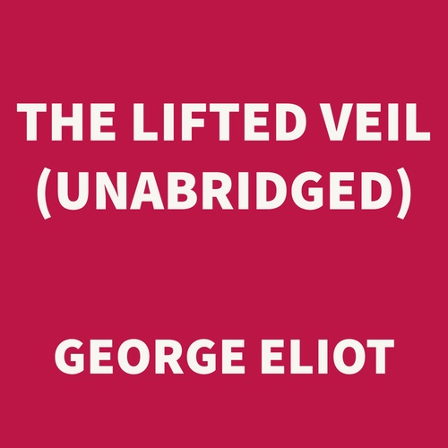 Couverture audiobook de The Lifted Veil (UNABRIDGED), de George Eliot
