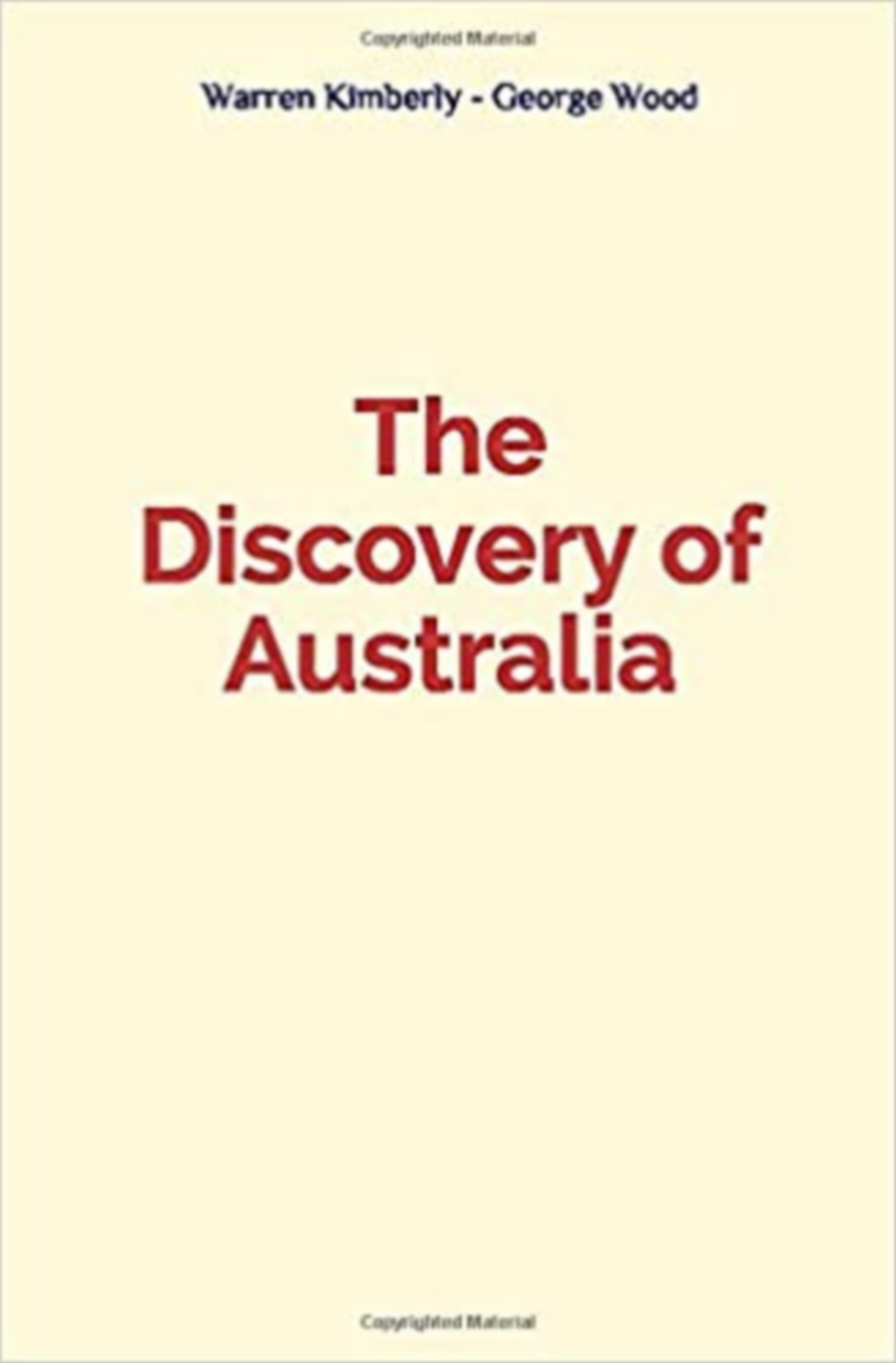 Couverture ebook de The Discovery of Australia, de George A. Wood, Warren B. Kimberly