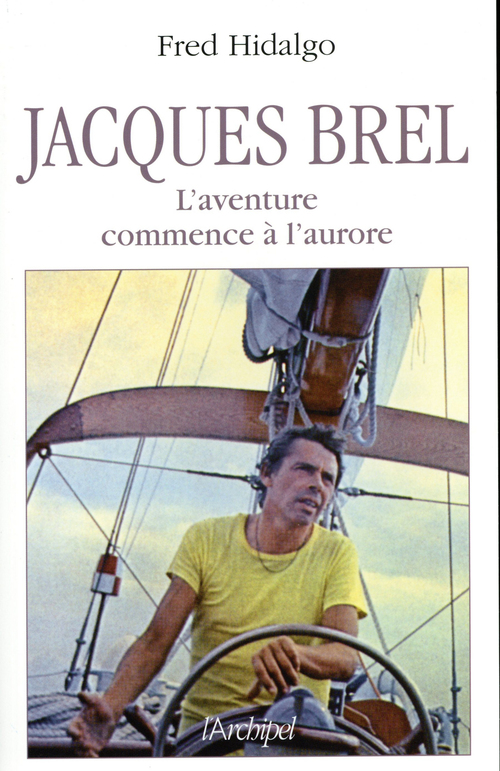 Couverture ebook de Jacques Brel - L'aventure commence à l'aurore, de Fred Hidalgo