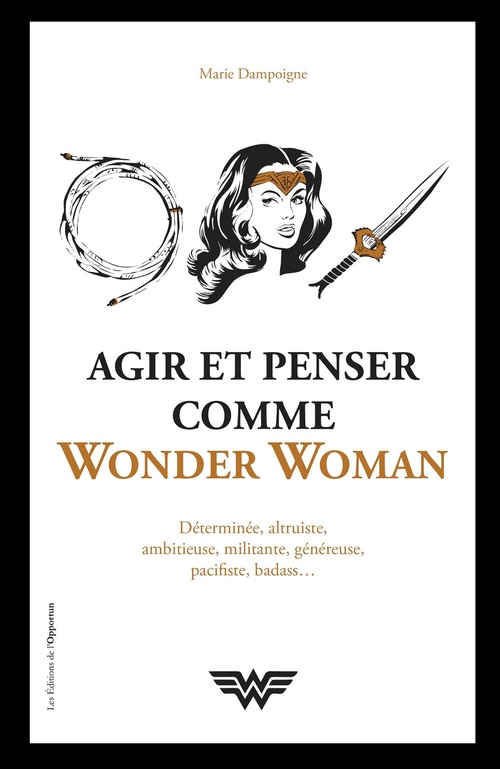 ebook cover of Agir et penser comme Wonder Woman, by Marie Dampoigne