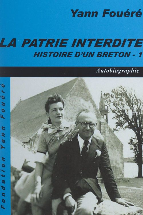 Couverture ebook de Histoire d'un Breton (1). La patrie interdite, de Yann Fouere