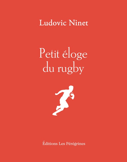 Couverture ebook de Petit éloge du rugby, de Ludovic NINET