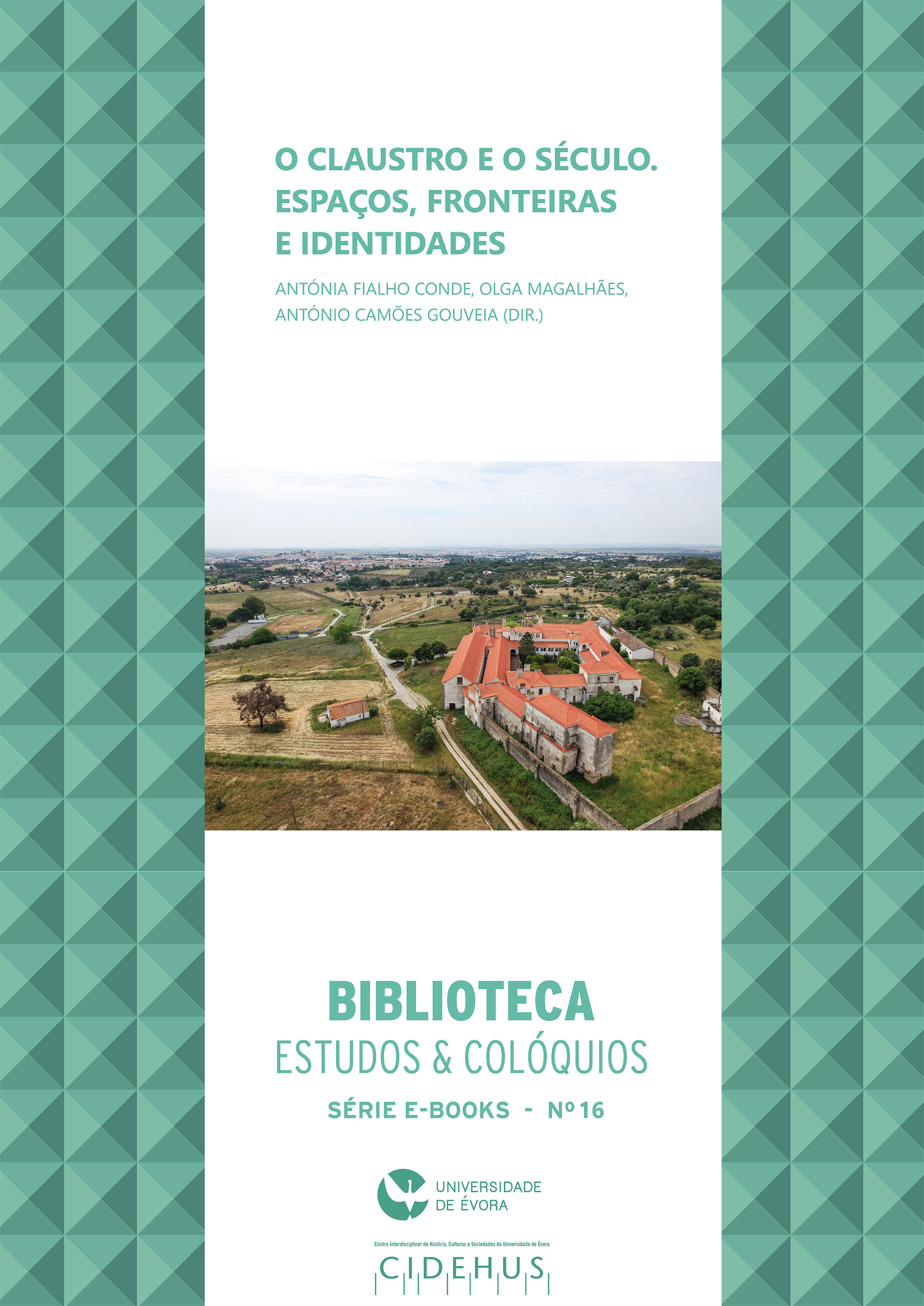 Couverture ebook de O Claustro e o Século, de Antonia Fialho Conde, Antonio Camoes Gouveia, Olga Magalhaes