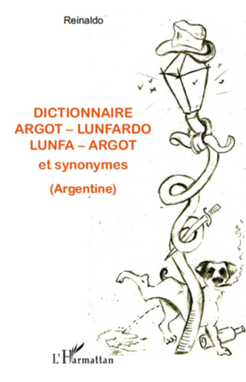 Couverture ebook de Dictionnaire argot - lunfardo / lunfa - argot et synonymes (Argentine), de Reinaldo