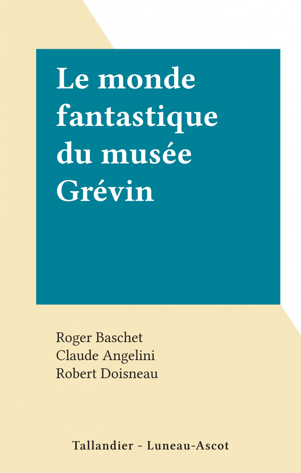 Couverture ebook de Le monde fantastique du musée Grévin, de Roger Baschet