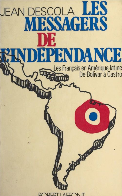 ebook cover of Les messagers de l'indépendance, by Jean Descola