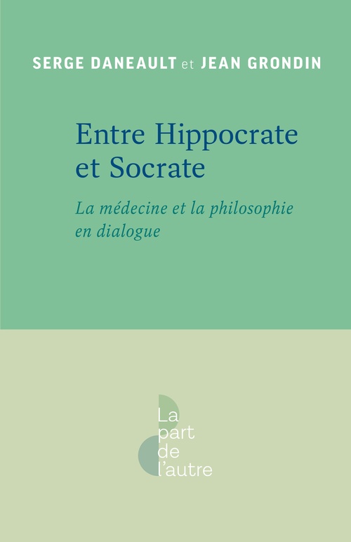 ebook cover of Entre Hippocrate et Socrate, by Serge Daneault, Jean Grondin