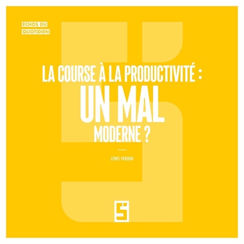 Couverture ebook de La course à la productivité : un mal moderne ?, de Lewis Verdun
