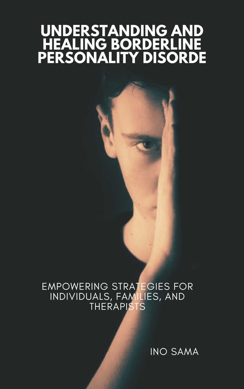 ebook cover of Understanding and Healing Borderline Personality Disorder, by Ino Sama