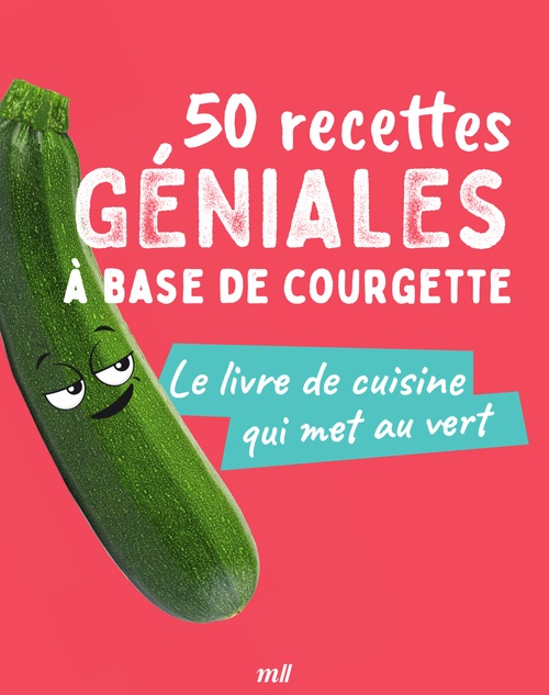 ebook cover of 50 recettes géniales à base de courgette, by Collectif