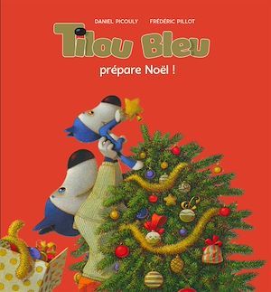 Couverture ebook de Tilou bleu prépare Noël, de Daniel Picouly