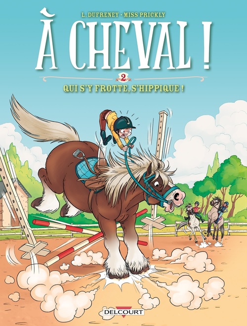 Couverture ebook de À cheval ! T02 - Qui s'y frotte s'hippique !, de Laurent Dufreney