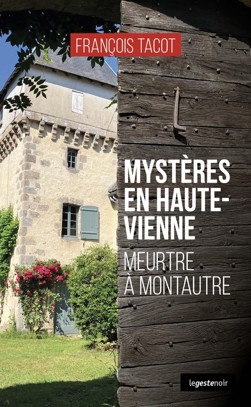 Couverture ebook de Mystères en Haute-Vienne : Meurtre à Montautre, de François Tacot