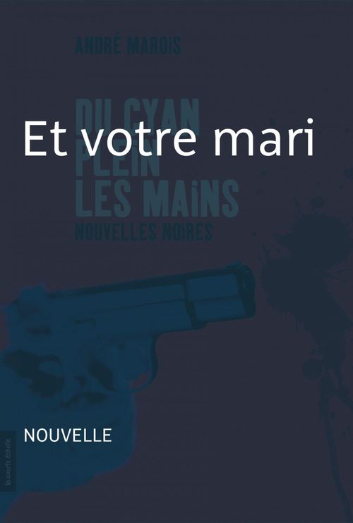 Couverture ebook de Et votre mari ?, de André Marois