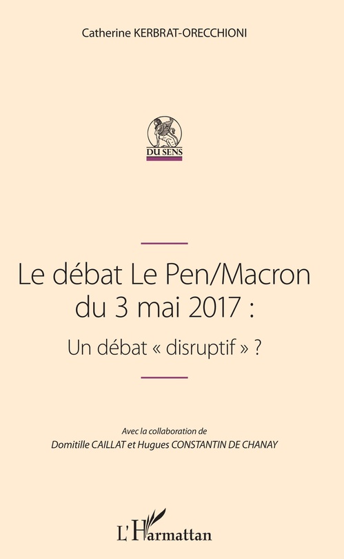 ebook cover of Le débat Le Pen/Macron du 3 mai 2017 : Un débat "disruptif", by Domitille Caillat, Hugues Constantin De Chanay, Catherine Kerbrat-Orecchioni