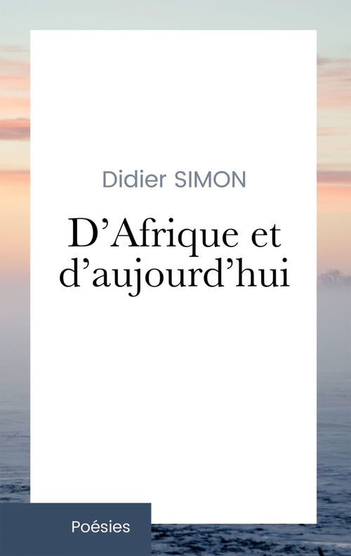 Couverture ebook de D'Afrique et d'aujourd'hui, de Didier Simon