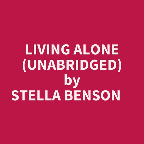 Couverture audiobook de Living Alone (Unabridged), de Stella Benson