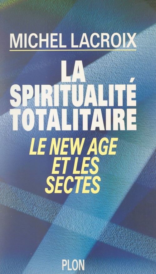 Couverture ebook de La spiritualité totalitaire, de Michel Lacroix