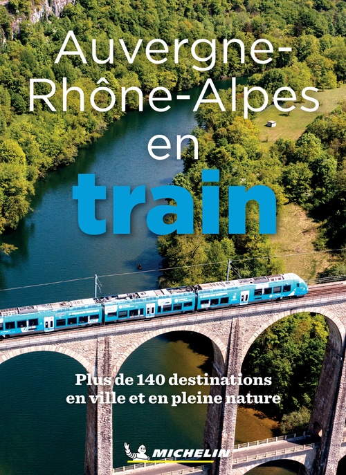 ebook cover of Auvergne-Rhône-Alpes en train, by Collectif