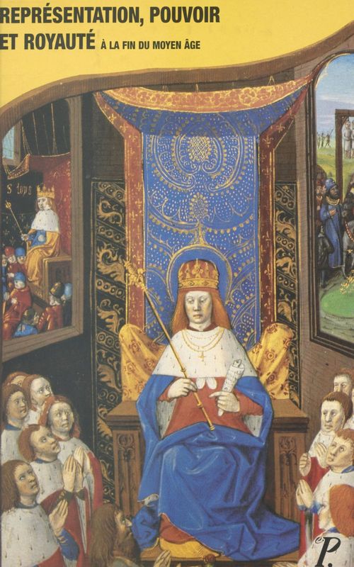 ebook cover of Représentation, pouvoir et royauté à la fin du Moyen Âge, by Collectif