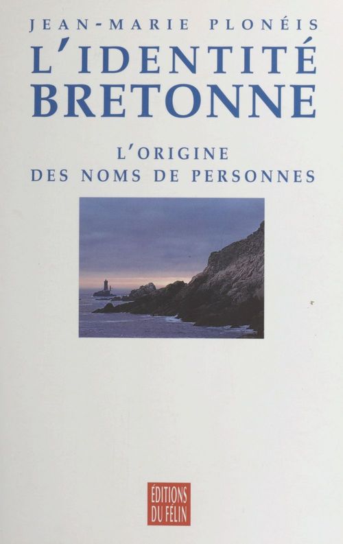 Couverture ebook de L'identité bretonne : l'origine des noms de personnes, de Jean-Marie Ploneis