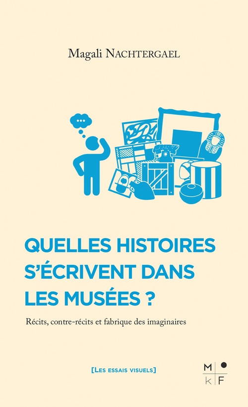 Couverture ebook de Quelles histoires s'écrivent dans les musées ?, de Magali Nachtergael