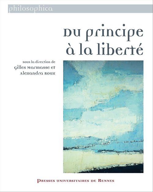 Couverture ebook de Du principe à la liberté, de Gilles Marmasse, Alexandra Roux