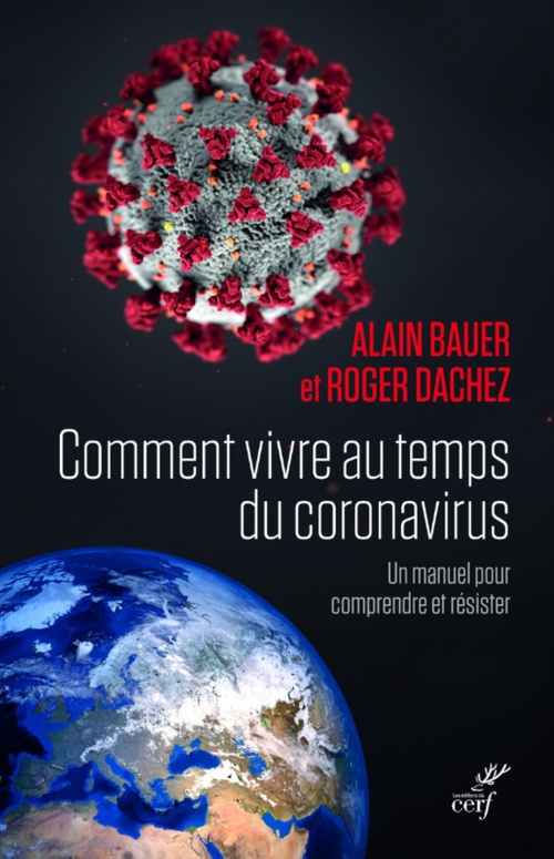 ebook cover of COMMENT VIVRE AU TEMPS DU CORONAVIRUS ? - UN MANUEL POUR COMPRENDRE ET RESISTER, by Alain Bauer, Roger Dachez
