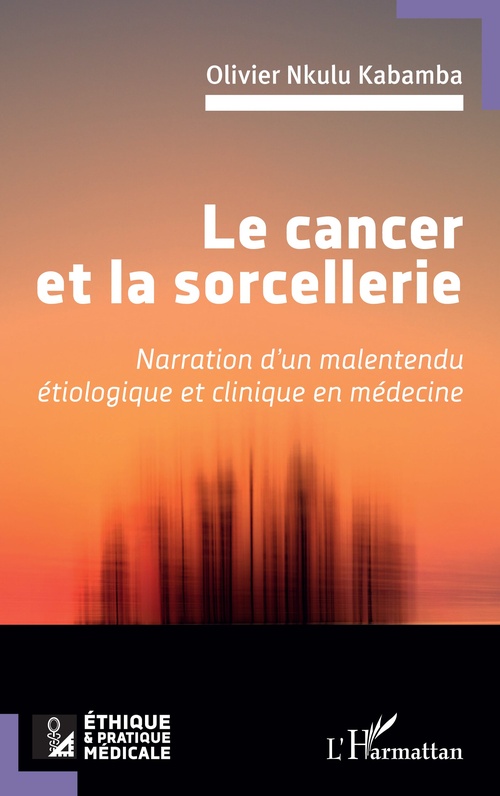 Couverture ebook de Le cancer et la sorcellerie, de Olivier Nkulu Kabamba