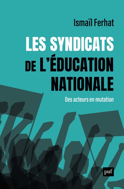 ebook cover of Les syndicats de l'Éducation Nationale : Des acteurs en mutation, by Ismaïl Ferhat