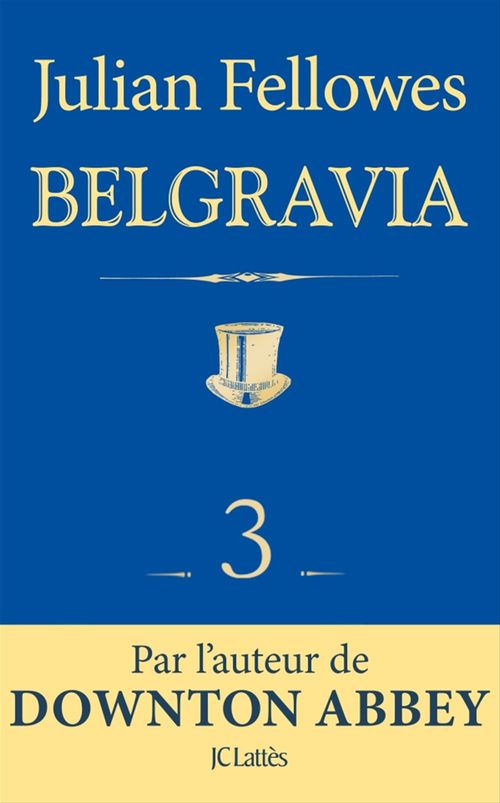 Couverture ebook de Feuilleton Belgravia épisode 3, de Julian Fellowes