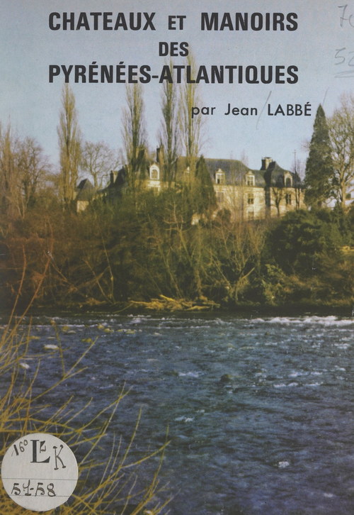 ebook cover of Pyrénées-Atlantiques, châteaux et manoirs, by Jean Labbe