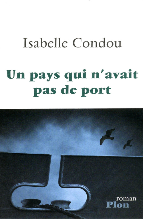 ebook cover of Un pays qui n'avait pas de port, by Isabelle Condou