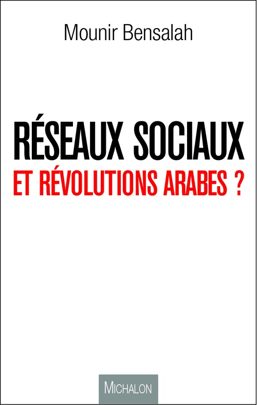 Couverture ebook de Réseaux sociaux et révolutions arabes ?, de Mounir Bensalah