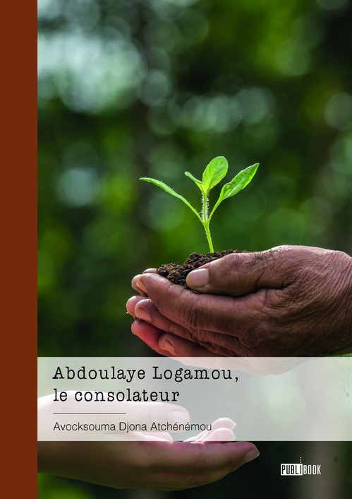 ebook cover of Abdoulaye Logamou, le consolateur, by Avocksouma Djona Atchénémou