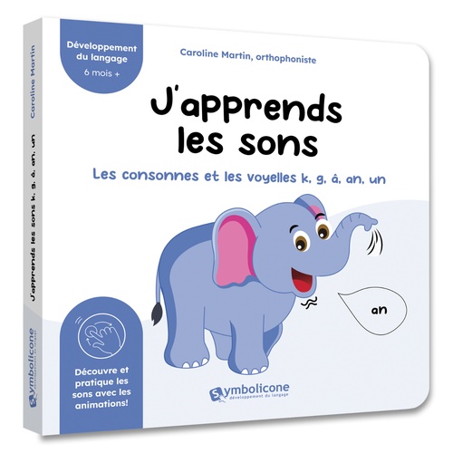 Couverture ebook de J´apprends les sons : les consonnes et les voyelles k, g, â, an, un (éléphant), de Caroline Martin