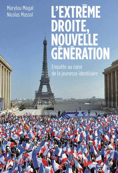 Couverture ebook de L'extrême droite, nouvelle génération. Enquête au coeur de la jeunesse identitaire, de Marylou Magal, Nicolas Massol