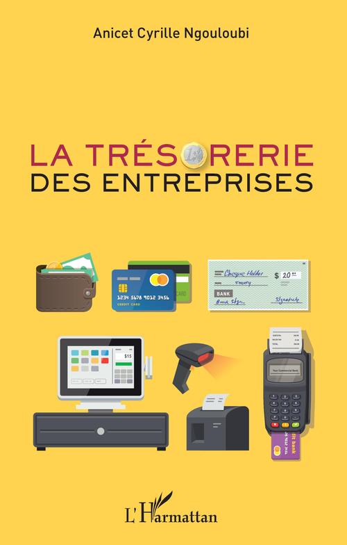 Couverture ebook de La trésorerie des entreprises, de Anicet cyrille Ngouloubi
