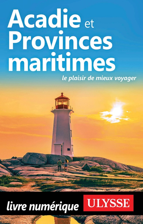 Couverture ebook de Acadie et Provinces maritimes - Le plaisir de mieux voyager, de Benoît Prieur
