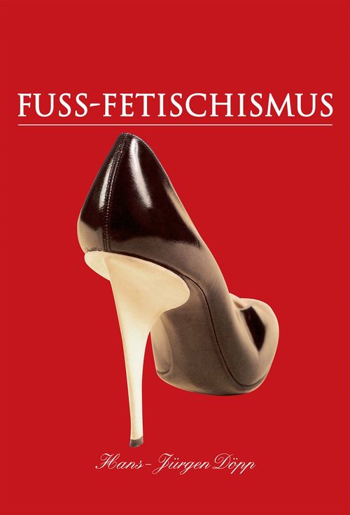 ebook cover of Fuss-Fetischismus, by Hans-Jurgen Dopp