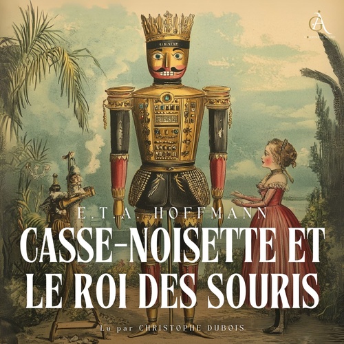 Couverture audiobook de Casse-Noisette et le Roi des souris - Livre Audio, de E.T.A. Hoffmann, Livres audio en français