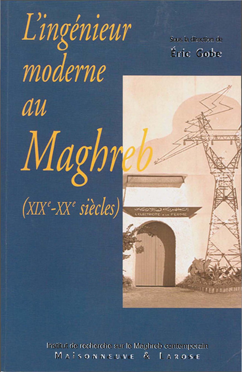 ebook cover of L´ingénieur moderne au Maghreb (XIXe-XXe siècles), by Eric Gobe