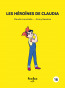 Couverture ebook de Les héroïnes de Claudia, de Larochelle Claudia