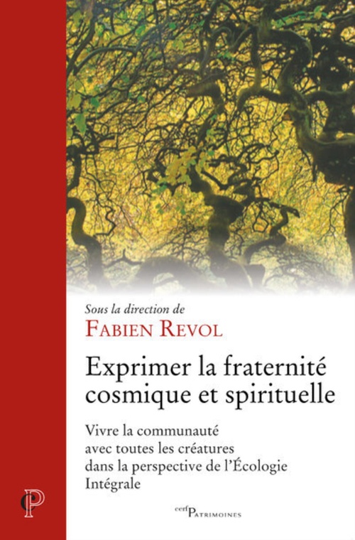 Couverture ebook de EXPRIMER LA FRATERNITE COSMIQUE ET SPIRITUELLE - VIVRE LA COMMUNAUTE AVEC TOUTES LES CREATURES DANS, de Revol Fabien