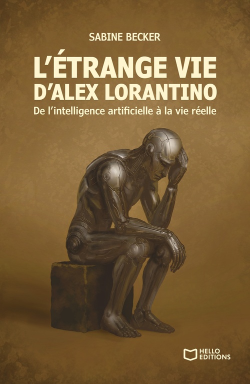Couverture ebook de L'étrange vie d'Alex Lorantino - De l'intelligence artificielle à la vie réelle, de Sabine Becker