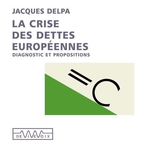 audiobook cover of La crise des dettes européennes, by Jacques Delpla