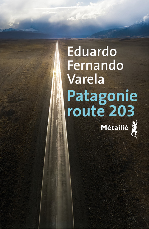 Couverture ebook de Patagonie route 203, de Eduardo Fernando Varela